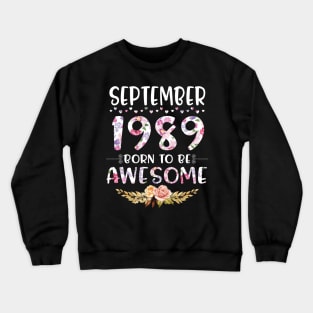 Happy Birthday 31 Years old to me you nana mommy daughter September 1989 Born To Be Awesome Crewneck Sweatshirt